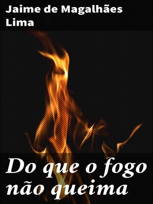cover image of Do que o fogo não queima